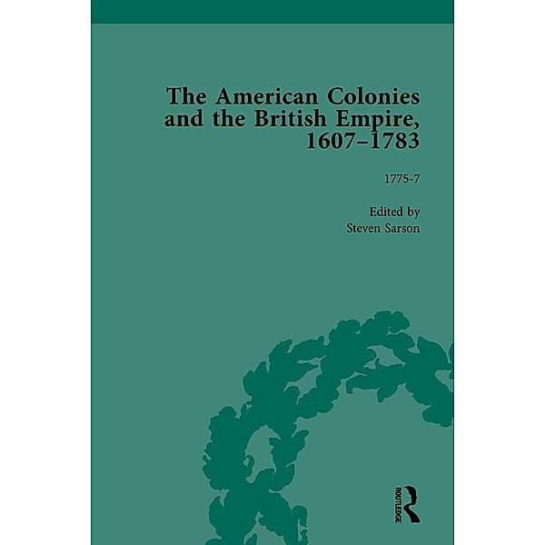 The American Colonies and the British Empire, 1607-1783, Part II vol 7, Steven Sarson, Jack P Greene