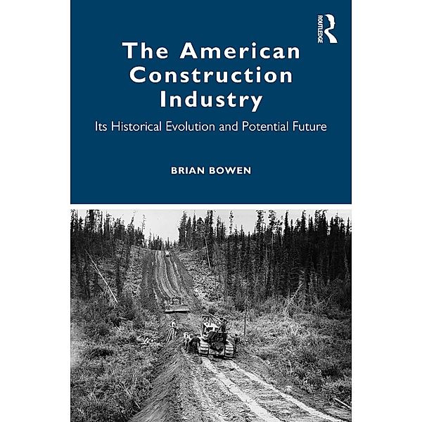 The American Construction Industry, Brian Bowen