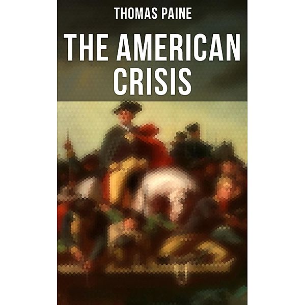 The American Crisis, Thomas Paine