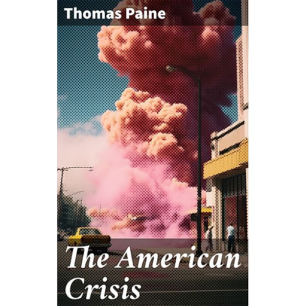 The American Crisis, Thomas Paine