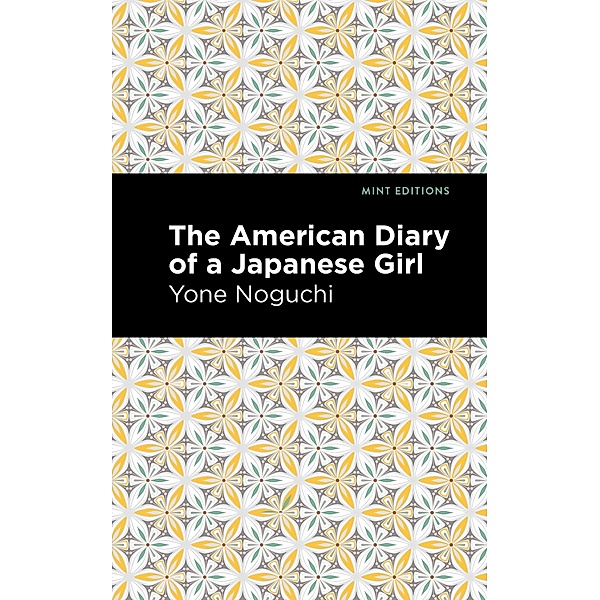 The American Diary of a Japanese Girl / Mint Editions (Voices From API), Yone Noguchi