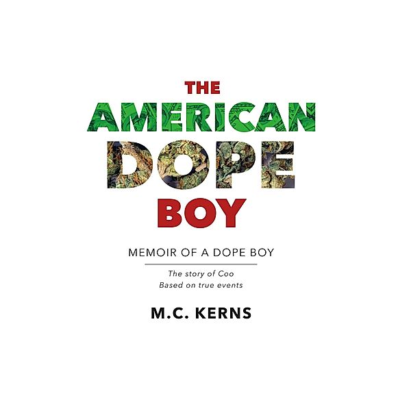 The American Dope Boy, M. C. Kerns