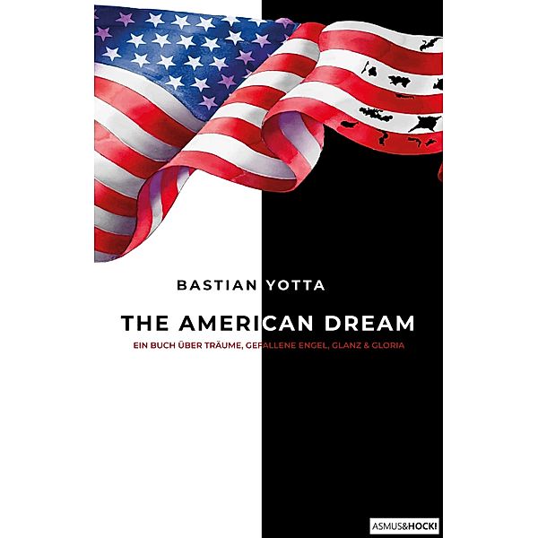 The American Dream, Bastian Yotta, Asmus&Hock!