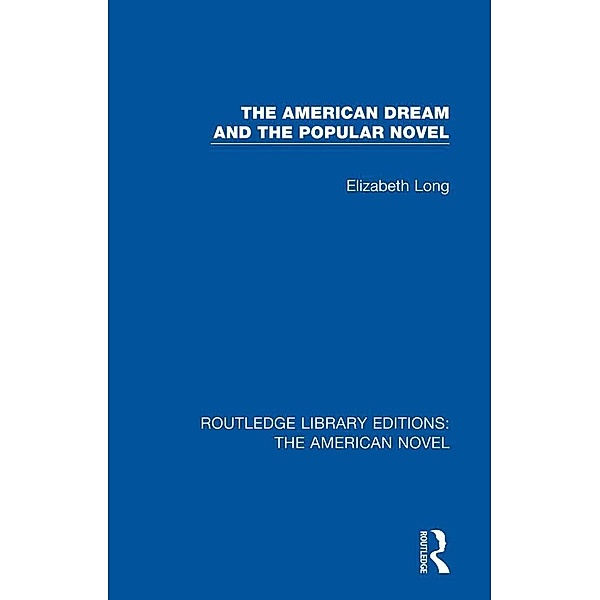 The American Dream and the Popular Novel, Elizabeth Long