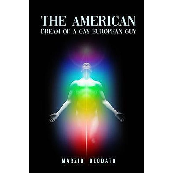 The American Dream of a Gay European Guy / The Regency Publishers, US, Marzio Deodato