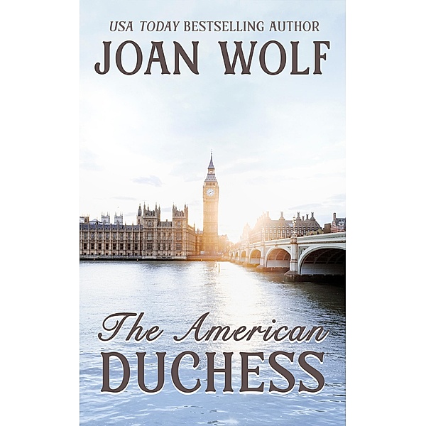 The American Duchess, Joan Wolf