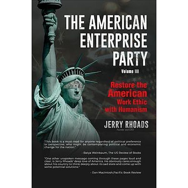 The American Enterprise Party (Volume III) / PageTurner Press and Media, Jerry Rhoads