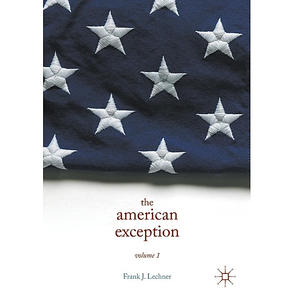 The American Exception, Volume 1, Frank J. Lechner