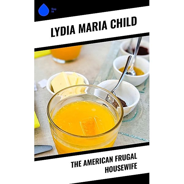 The American Frugal Housewife, Lydia Maria Child