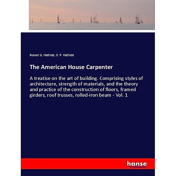 The American House Carpenter, Robert G. Hatfield, O. P. Hatfield