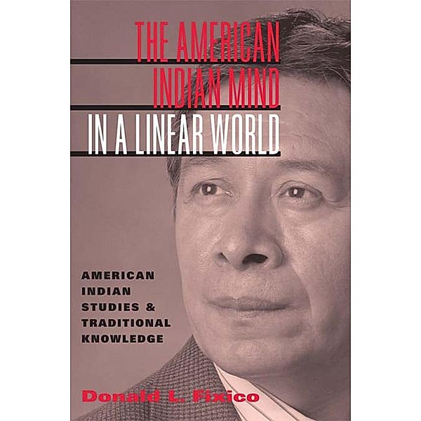 The American Indian Mind in a Linear World, Donald L. Fixico