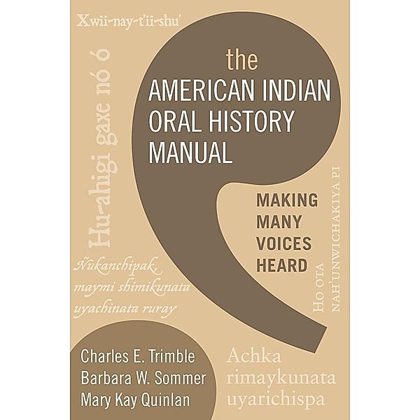 The American Indian Oral History Manual, Charles E Trimble, Barbara W Sommer, Mary Kay Quinlan