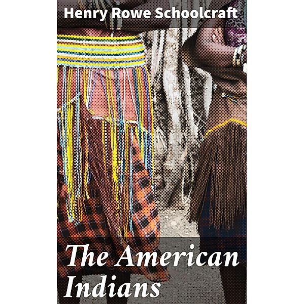 The American Indians, Henry Rowe Schoolcraft