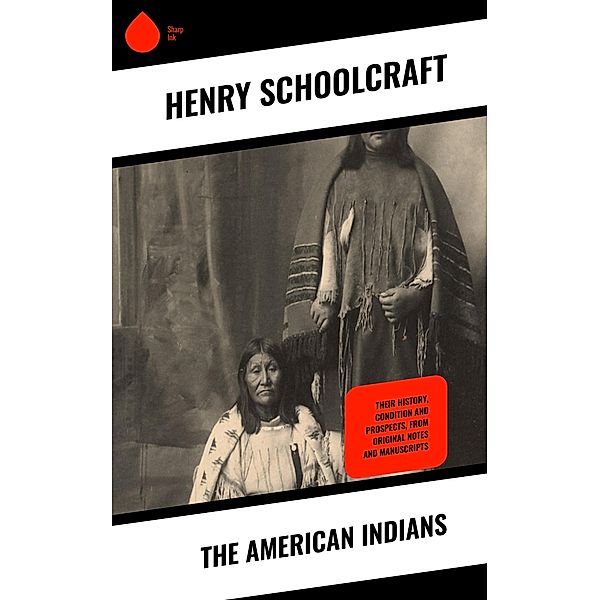 The American Indians, Henry Schoolcraft