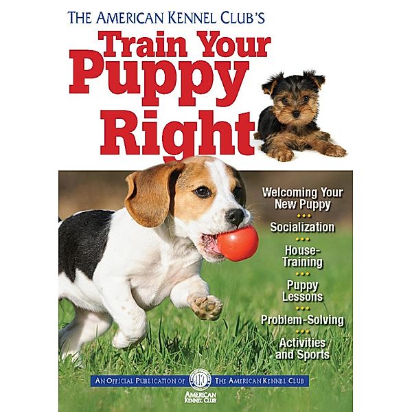 The American Kennel Club's Train Your Puppy Right, American Kennel Club