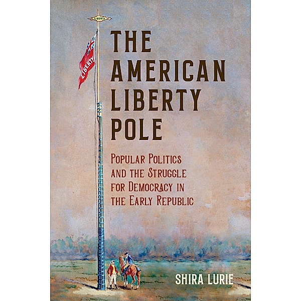 The American Liberty Pole / The Revolutionary Age, Shira Lurie