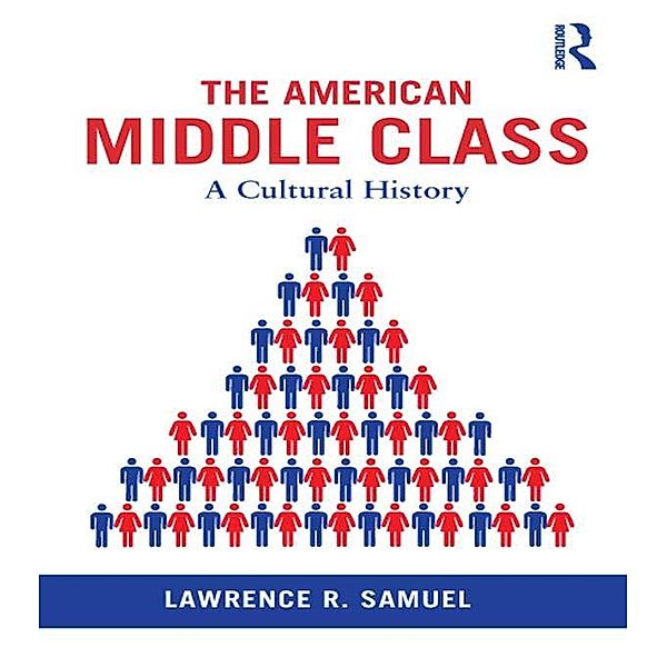 The American Middle Class, Lawrence R Samuel