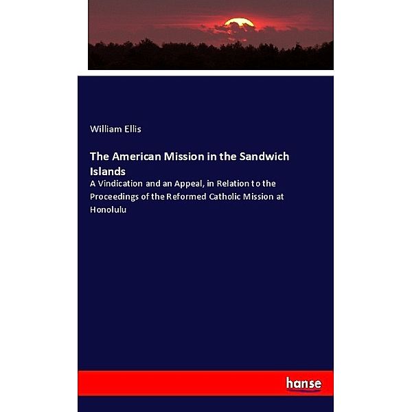 The American Mission in the Sandwich Islands, William Ellis