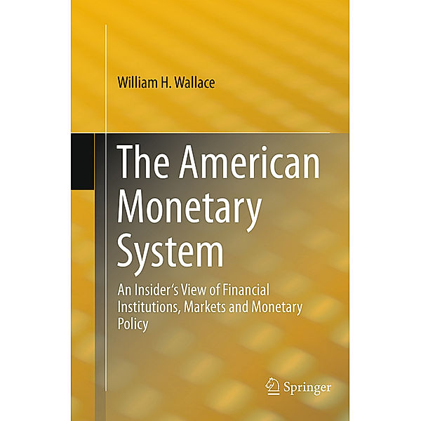 The American Monetary System, William H. Wallace