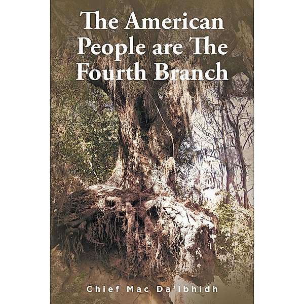 The American People are The Fourth Branch, Chief Mac Da'ibhidh