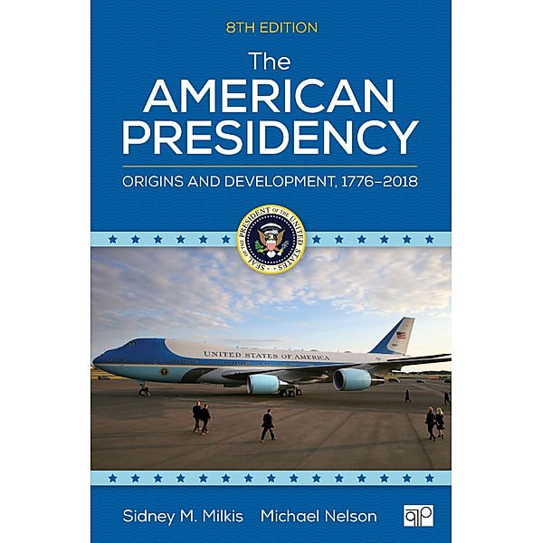 The American Presidency, Sidney M. Milkis, Michael C. Nelson