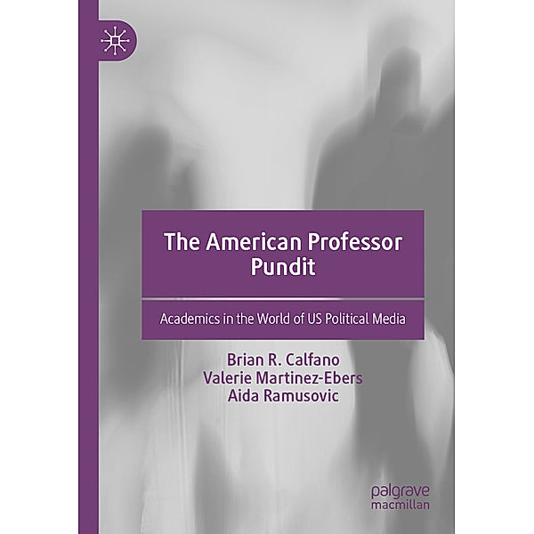 The American Professor Pundit, Brian R. Calfano, Valerie Martinez-Ebers, Aida Ramusovic