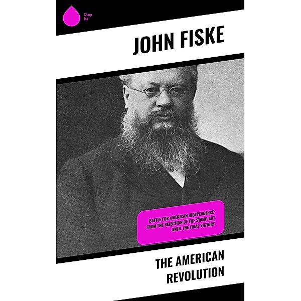 The American Revolution, John Fiske