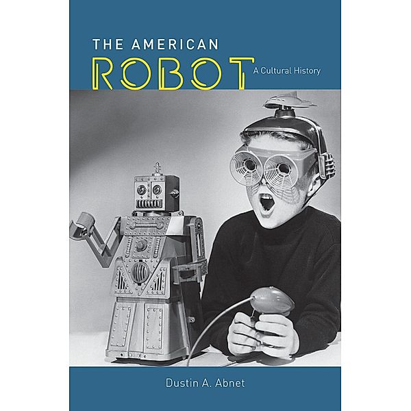 The American Robot, Dustin A. Abnet