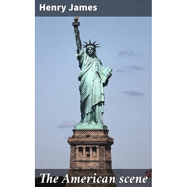 The American scene, Henry James