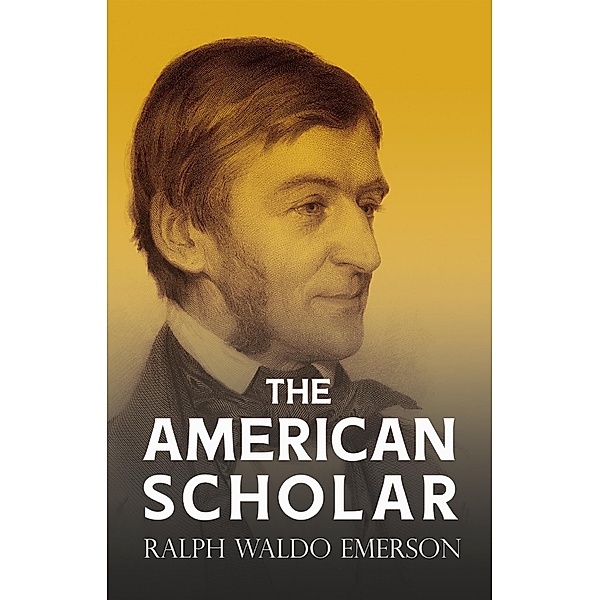 The American Scholar, Ralph Waldo Emerson