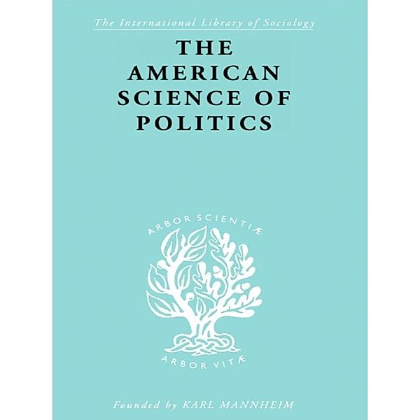 The American Science of Politics, Bernard Crick
