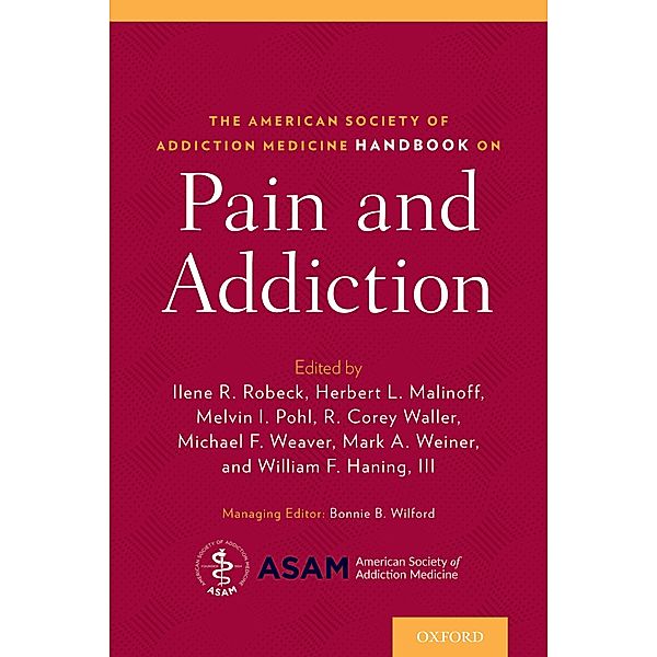 The American Society of Addiction Medicine Handbook on Pain and Addiction