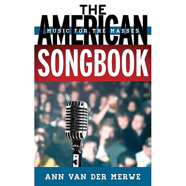 The American Songbook / Tempo: A Rowman & Littlefield Music Series on Rock, Pop, and Culture, Ann van der Merwe