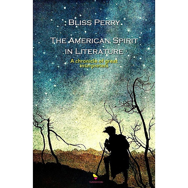 The American Spirit in Literature, Bliss Perry