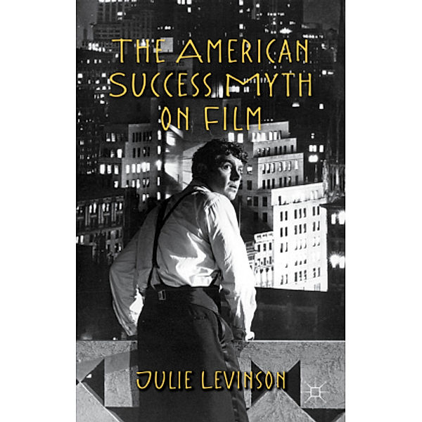 The American Success Myth on Film, J. Levinson