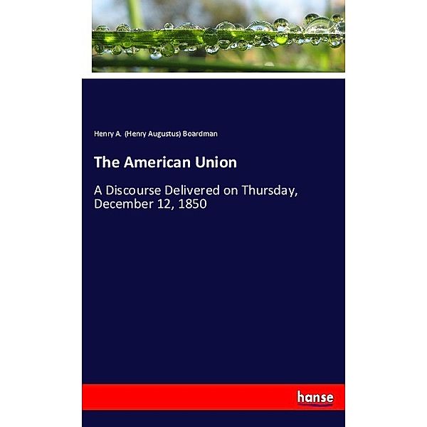 The American Union, Henry A. Boardman