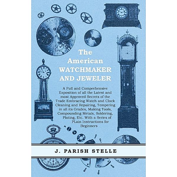 The American Watchmaker and Jeweler, J. Parish Stelle