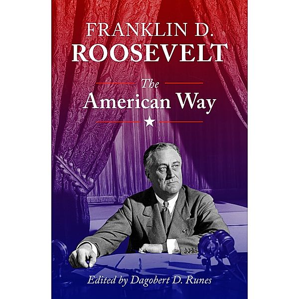 The American Way, Franklin D Roosevelt