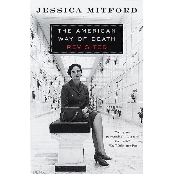 The American Way of Death Revisited, Jessica Mitford