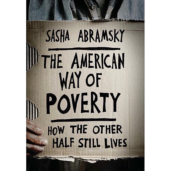 The American Way of Poverty, Sasha Abramsky