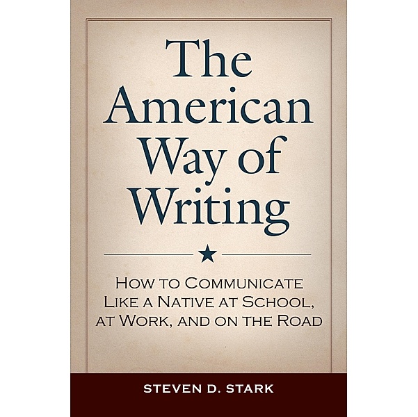 The American Way of Writing, Steven D. Stark