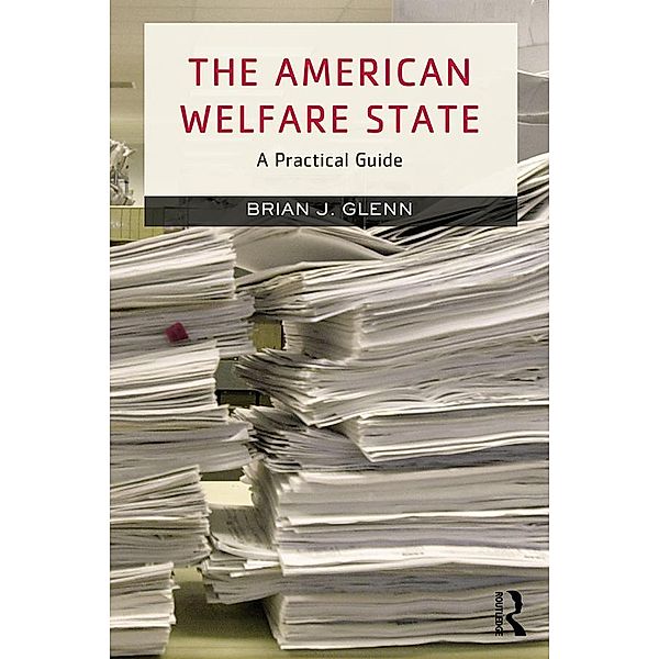 The American Welfare State, Brian J. Glenn