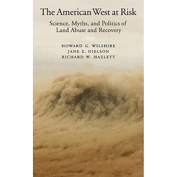 The American West at Risk, Howard G. Wilshire, Jane E. Nielson, Richard W. Hazlett