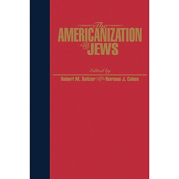 The Americanization of the Jews / Reappraisals Jewish Social History