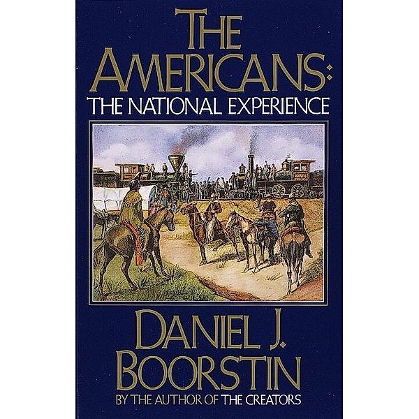 The Americans: The National Experience / Americans Series Bd.2, Daniel J. Boorstin