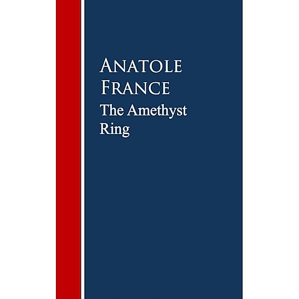 The Amethyst Ring, Anatole France