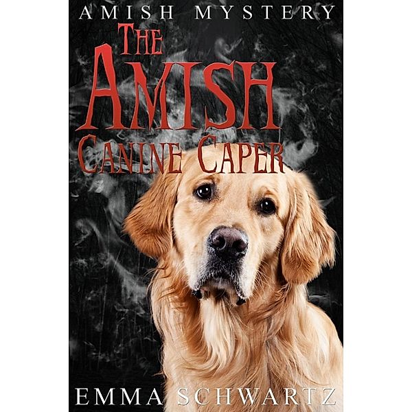 The Amish Canine Caper, Emma Schwartz