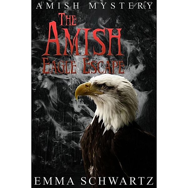 The Amish Eagle Escape, Emma Schwartz