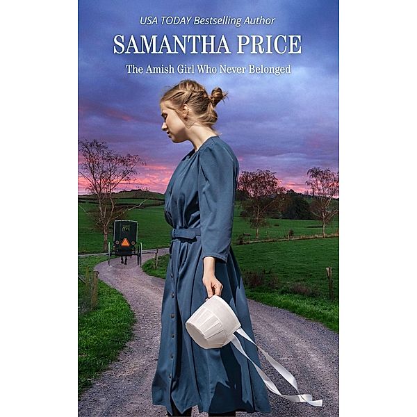 The Amish Girl Who Never Belonged (Amish Misfits, #1) / Amish Misfits, Samantha Price