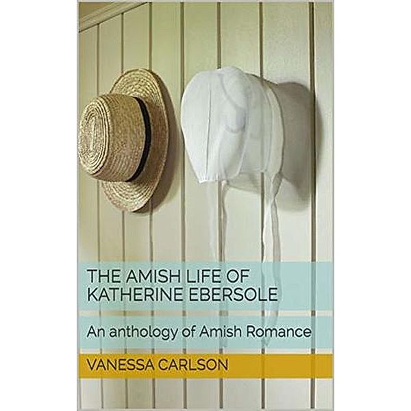 The Amish Life of Katherine Ebersole, Vanessa Carlson